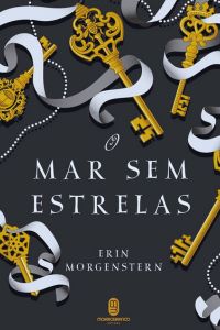 capa do livro O Mar Sem Estrelas de Erin Morgenstern para ilustrar o artigo literário sobre 15 livros de Fantasia em Volume unico
