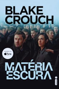 capa do livro Matéria Escura de Blake Crouch para ilustrar o artigo literário sobre 15 livros de Fantasia em Volume unico