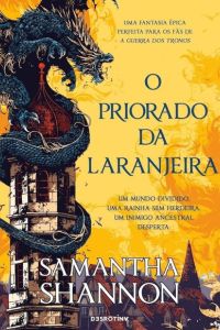 capa do livro o priorado da laranjeira de samantha shannon para ilustrar o artigo literário sobre 15 livros de Fantasia em Volume unico