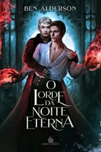 capa do livro o lorde da noite eterna para ilustrar o artigo lista de releituras diferenciadas de conto de fadas clássicos